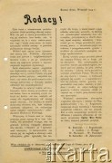 Wrzesień 1914, Buenos Aires, Argentyna.
Ogłoszenie dotyczące Ogólnego Wiecu Polskiego zorganizowanego przez działaczy polonijnych po wybuchu I wojny światowej. Organizatorzy deklarują: „Wiedzeni poczuciem obowiązku względem Ojczyzny i miłości ku Niej, postanowiliśmy i tu, w Argentynie, rozpocząć akcyę narodową i wzywamy wszystkich rodaków, aby nas poparli. Zaś w celu wzajemnego poznania się, zbliżenia i wreszcie obliczenia sił naszych urządzamy Ogólny Wiec Polski, na który wszyscy powinni przybyć”.
Fot. NN, zbiory Biblioteki Polskiej im. Ignacego Domeyki w Buenos Aires (Biblioteca Polaca Ignacio Domeyko)
[akta Bolesława Schreibera]