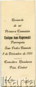 1955, Comodoro Rivadavia, prowincja Chubut, Argentyna.
Zaproszenie na Pierwszą Komunię Świętą Enrique Koprowskiego.
Fot. NN, zbiory Enrique Koprowskiego, reprodukcje cyfrowe w  Bibliotece Polskiej im. Ignacego Domeyki w Buenos Aires (Biblioteca Polaca Ignacio Domeyko) i w Ośrodku KARTA w Warszawie.