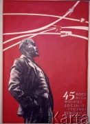 1964, Warszawa, Polska.
Plakat Janusza Skąpskiego - 45 rocznica Wielkiej Socjalistycznej Rewolucji Październikowej, rok 1963.
Repro. Romuald Broniarek/KARTA