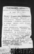 Listopad 1981, Warszawa, Polska.
Uniwersytet Warszawski - strajk okupacyjny studentów solidaryzujących się ze studentami Wyższej Szkoły Inżynierskiej w Radomiu. Ogłoszenie informujące o stanowisku Senatu UW w sprawie strajku.
Fot. NN, zbiory Ośrodka KARTA/Independent Polish Agency (IPA) przekazał Józef Lebenbaum


Ogłoszenie informujące o stanowisku Senatu UW w sprawie strajku.