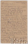 24.12.1917, Łomża, Polska.
Awers kartki pocztowej wysłanej przez żołnierza 1 Pułku Ułanów Legionów Polskich Juliusza Kamlera (1898-1919) z obozu w Łomży do jego rodziców Juliusza Leopolda i Amelii Kamlerów zamieszkałych w Warszawie przy ulicy Pięknej. Juliusz Kamler w lipcu 1917 roku został internowany w obozie dla legionistów w Szczypiornie, następnie w grudniu przeniesiony do obozu w Łomży. W karce do rodziców legionista podejmuje kwestię uwolnienia z internowania i składa im świąteczne życzenia.
Fot. zbiory Ośrodka KARTA, Pogotowie Archiwalne [PAF_004], udostępniła Anna Stańczykowska