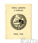 1946, Włochy.
Legitymacja kpr. Karola Bielakowa upoważniająca go do noszenia Odznaki Pamiątkowej Grupy Saperów 2 Korpusu Polski. Legitymacja została wydana rozkazem dziennym Dowództwa Grupy Saperów z 28 kwietnia 1946 i podpisana przez płk. Jerzego Sochockiego.
Fot. zbiory Ośrodka KARTA, Pogotowie Archiwalne [PAF_009], udostępniła Barbara Raszczyk