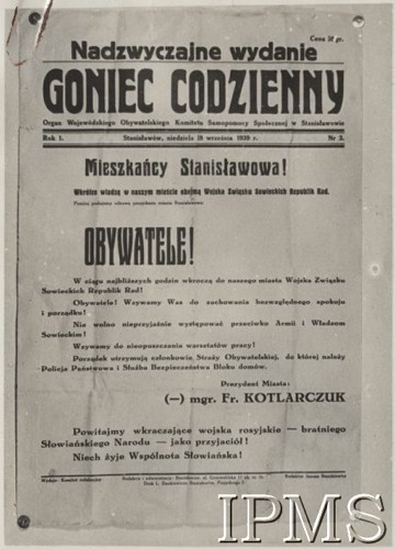 18.09.1939, Stanisławów, Polska.
Apel do mieszkańców Stanisławowa zamieszczony w nadzwyczajnym wydaniu Gońca Codziennego, informujący o wkraczaniu do miasta wojsk radzieckich.
Fot. NN, Instytut Polski im. Gen. Sikorskiego w Londynie [Kolekcja 25/45A]