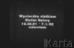 Po 13.12.1981, Warszawa, Polska.
Informacja podana w telewizji o odwołaniu wycieczki statkiem 