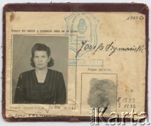 7.07.1947, Comodoro Rivadavia, Argentyna.
Dokument tożsamości Josefy Żołnierczyk de Szymanski.
Fot. NN, zbiory Roberto Carlosa Szymanskiego, reprodukcje cyfrowe w  Bibliotece Polskiej im. Ignacego Domeyki w Buenos Aires (Biblioteca Polaca Ignacio Domeyko) i w Ośrodku KARTA w Warszawie