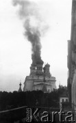 1920, Grodno, woj. białostockie, Polska.
Wojna polsko-bolszewicka. Płonąca cerkiew.
Fot. NN, zbiory Ośrodka KARTA
