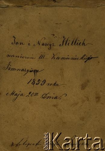 20.05.1859, Kamieniec Podolski, zabór rosyjski.
Rewers odbitki fotograficznej o sygnaturze: AHM_PnW_0766_0002_0052a:
Jan i Narcyz Hillich, uczniowie III Gimnazjum Kamienieckiego.
Fot. Józef Kardyna, zbiory Archiwum Historii Mówionej Ośrodka KARTA i Domu Spotkań z Historią, udostępniła Halina Wiśniewska w ramach projektu 