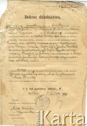 5.07.1909, Czortków.
Dekret dziedzictwa wydany przez c.k. sąd powiatowy w Czortkowie w sprawie przyznania spadku.
Zbiory Archiwum Historii Mówionej Ośrodka KARTA i Domu Spotkań z Historią, udostępnił Włodzimierz Cependa w ramach projektu 