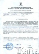 20.05.2008, Łuck, Ukraina.
Zaświadczenie z Archiwum Państowego Okręg Wołyński na Ukrainie pochodzące ze zbiorów Jerzego Maracza.
Zbiory Archiwum Historii Mówionej Ośrodka KARTA i Domu Spotkań z Historią, udostępnił Jerzy Maracz w ramach projektu 