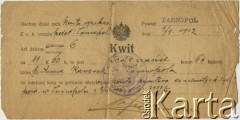 9.03.1912, Tarnopol, Austro-Węgry.
Kwit na 11 koron i 60 halerzy. Opłata kosztów egzekucyjnych.
Zbiory Archiwum Historii Mówionej Ośrodka KARTA i Domu Spotkań z Historią, udostępnił Jan Czekalski w ramach projektu 