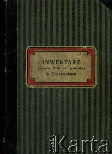 1935, Zaleszczyki, Polska.
Inwentarz kościoła katolickiego pod wezwaniem św. Stanisława.
Zbiory Archiwum Historii Mówionej Ośrodka KARTA i Domu Spotkań z Historią w ramach projektu 